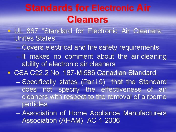 Standards for Electronic Air Cleaners § UL 867 “Standard for Electronic Air Cleaners: Unites
