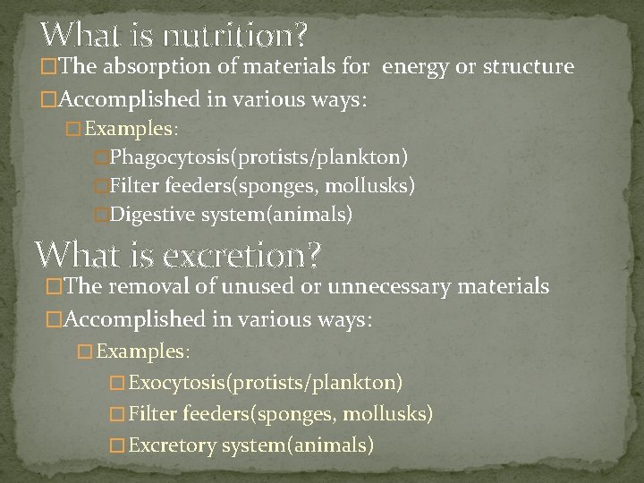 What is nutrition? �The absorption of materials for energy or structure �Accomplished in various