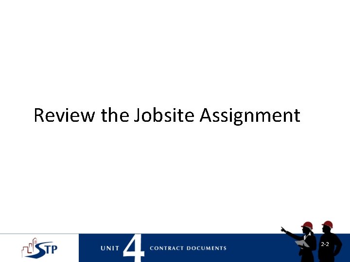 Review the Jobsite Assignment 2 -2 Review the Jobsite Assignment 2 -2