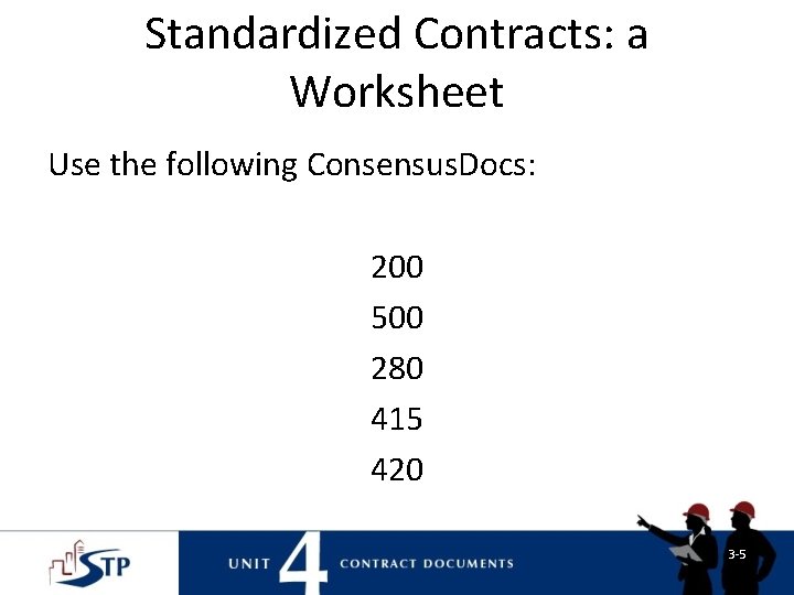 Standardized Contracts: a Worksheet Use the following Consensus. Docs: 200 500 280 415 420 Standardized Contracts: a Worksheet Use the following Consensus. Docs: 200 500 280 415 420