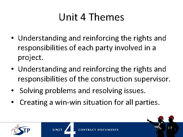 Unit 4 Themes • Understanding and reinforcing the rights and responsibilities of each party Unit 4 Themes • Understanding and reinforcing the rights and responsibilities of each party