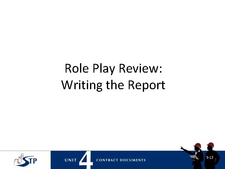 Role Play Review: Writing the Report 5 -12 Role Play Review: Writing the Report 5 -12
