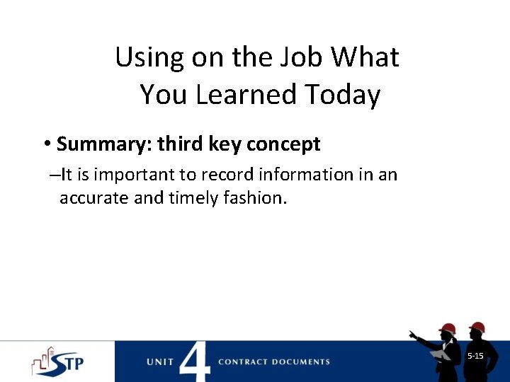 Using on the Job What You Learned Today • Summary: third key concept –It Using on the Job What You Learned Today • Summary: third key concept –It