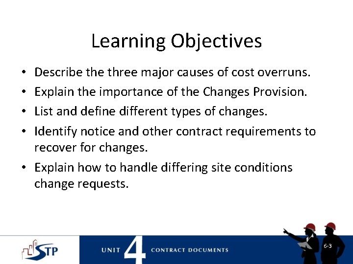 Learning Objectives Describe three major causes of cost overruns. Explain the importance of the Learning Objectives Describe three major causes of cost overruns. Explain the importance of the