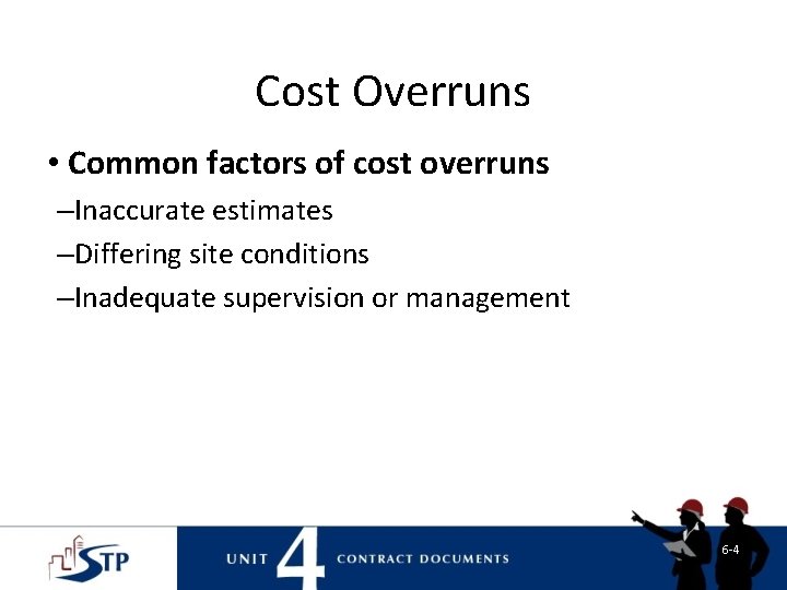 Cost Overruns • Common factors of cost overruns –Inaccurate estimates –Differing site conditions –Inadequate Cost Overruns • Common factors of cost overruns –Inaccurate estimates –Differing site conditions –Inadequate