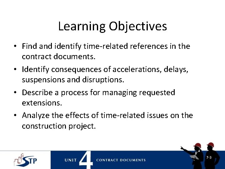 Learning Objectives • Find and identify time-related references in the contract documents. • Identify Learning Objectives • Find and identify time-related references in the contract documents. • Identify