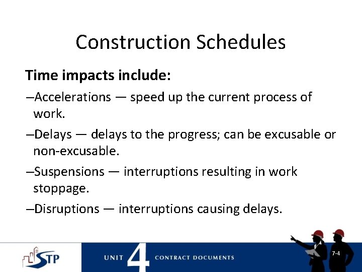 Construction Schedules Time impacts include: –Accelerations — speed up the current process of work. Construction Schedules Time impacts include: –Accelerations — speed up the current process of work.