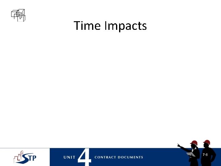 Time Impacts 7 -8 Time Impacts 7 -8
