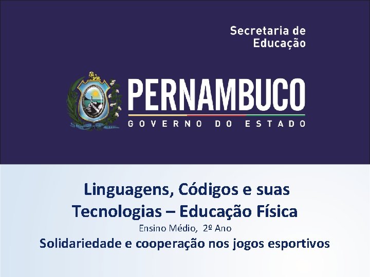 Linguagens, Códigos e suas Tecnologias – Educação Física Ensino Médio, 2º Ano Solidariedade e