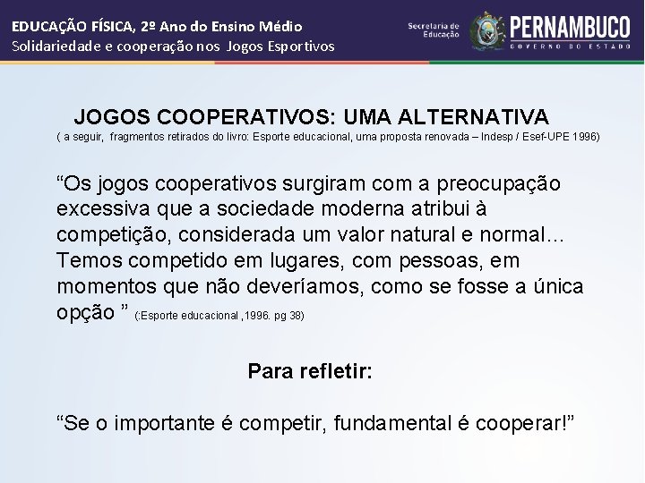 EDUCAÇÃO FÍSICA, 2º Ano do Ensino Médio Solidariedade e cooperação nos Jogos Esportivos JOGOS