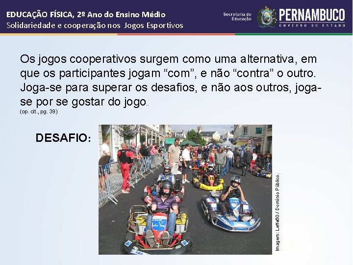 EDUCAÇÃO FÍSICA, 2º Ano do Ensino Médio Solidariedade e cooperação nos Jogos Esportivos Os