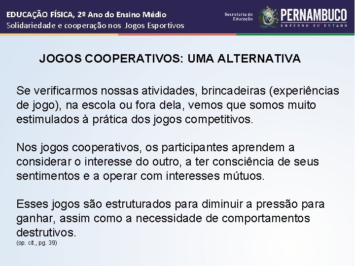 EDUCAÇÃO FÍSICA, 2º Ano do Ensino Médio Solidariedade e cooperação nos Jogos Esportivos JOGOS