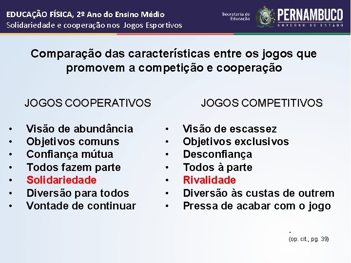 EDUCAÇÃO FÍSICA, 2º Ano do Ensino Médio Solidariedade e cooperação nos Jogos Esportivos Comparação