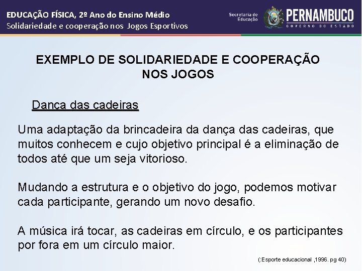 EDUCAÇÃO FÍSICA, 2º Ano do Ensino Médio Solidariedade e cooperação nos Jogos Esportivos EXEMPLO