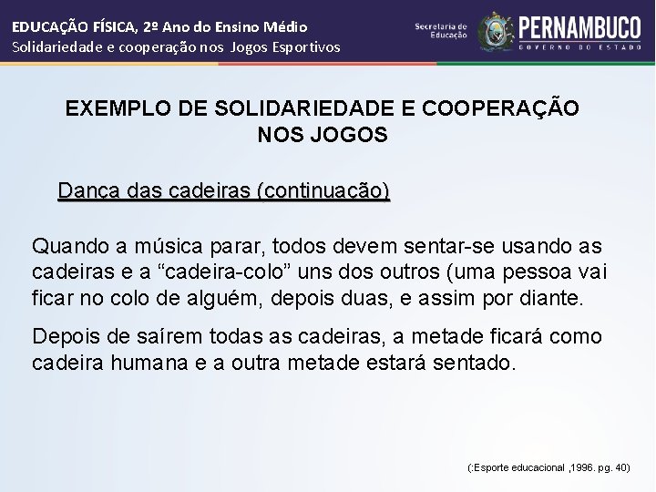 EDUCAÇÃO FÍSICA, 2º Ano do Ensino Médio Solidariedade e cooperação nos Jogos Esportivos EXEMPLO