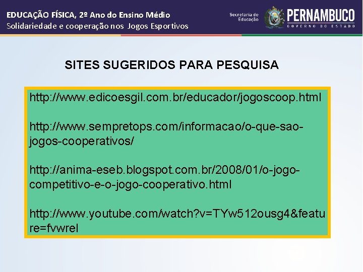 EDUCAÇÃO FÍSICA, 2º Ano do Ensino Médio Solidariedade e cooperação nos Jogos Esportivos SITES
