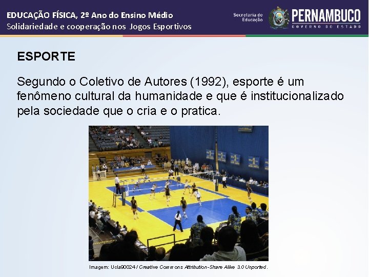 EDUCAÇÃO FÍSICA, 2º Ano do Ensino Médio Solidariedade e cooperação nos Jogos Esportivos ESPORTE