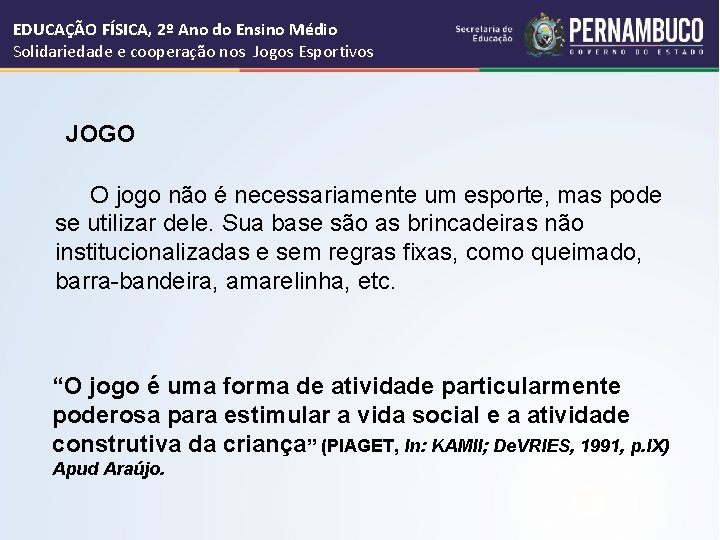 EDUCAÇÃO FÍSICA, 2º Ano do Ensino Médio Solidariedade e cooperação nos Jogos Esportivos JOGO