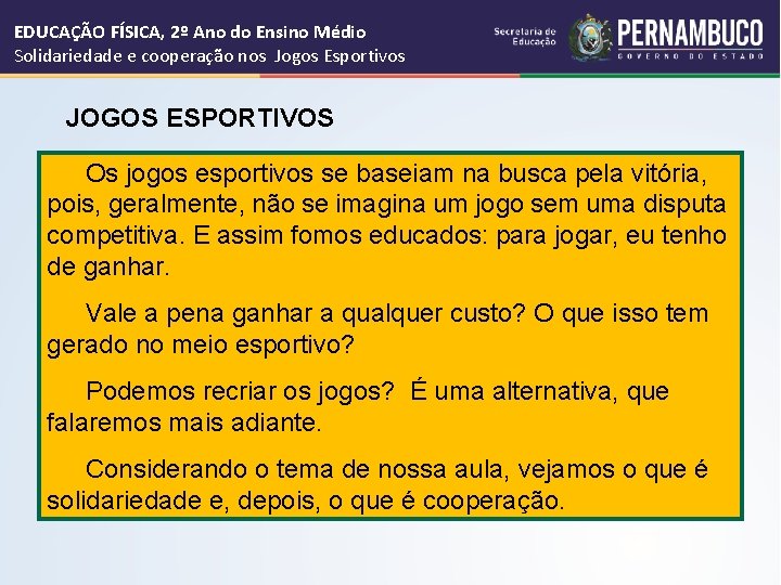EDUCAÇÃO FÍSICA, 2º Ano do Ensino Médio Solidariedade e cooperação nos Jogos Esportivos JOGOS