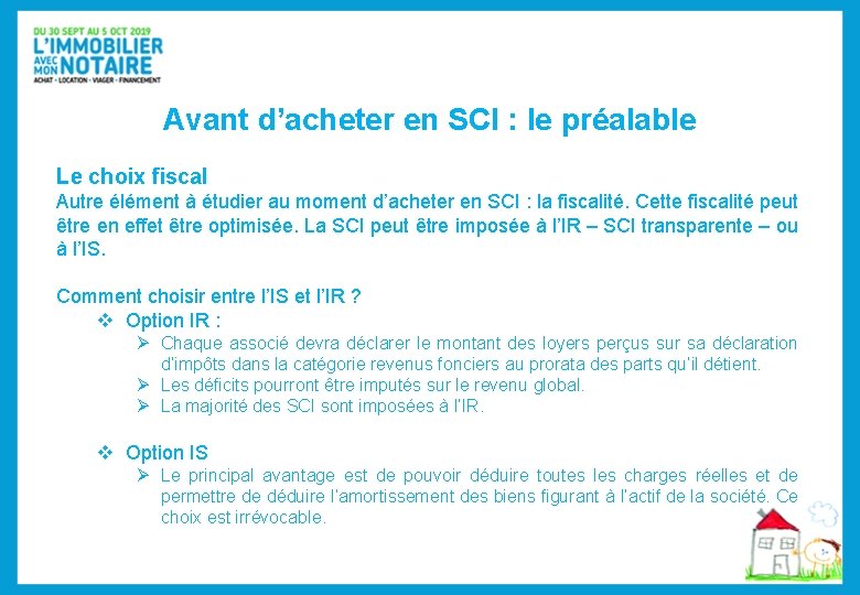 Avant d’acheter en SCI : le préalable Le choix fiscal Autre élément à étudier