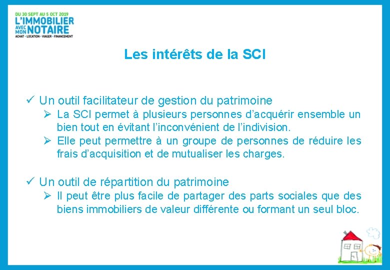 Les intérêts de la SCI ü Un outil facilitateur de gestion du patrimoine Ø