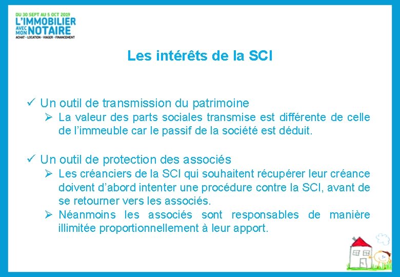 Les intérêts de la SCI ü Un outil de transmission du patrimoine Ø La