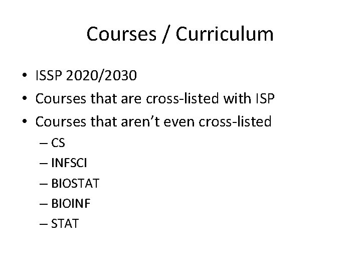 Courses / Curriculum • ISSP 2020/2030 • Courses that are cross-listed with ISP •