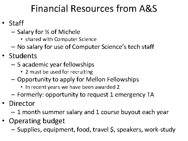 Financial Resources from A&S • Staff – Salary for ½ of Michele • shared