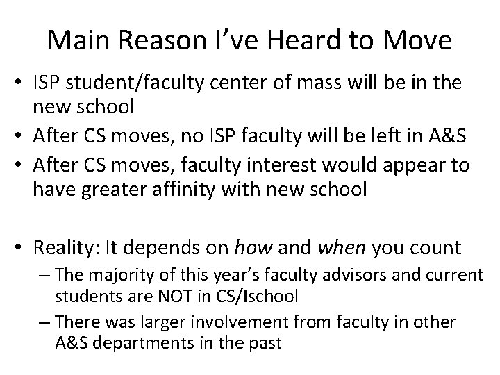 Main Reason I’ve Heard to Move • ISP student/faculty center of mass will be