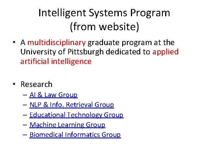 Intelligent Systems Program (from website) • A multidisciplinary graduate program at the University of