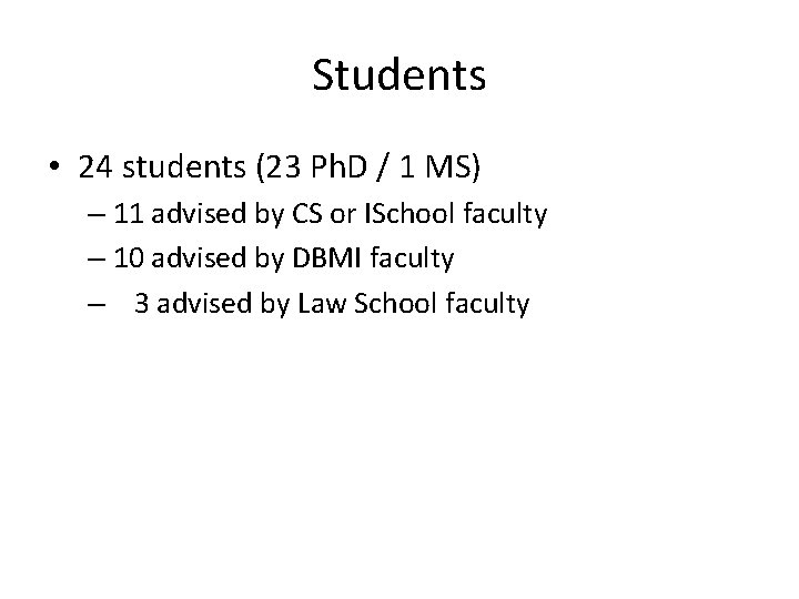 Students • 24 students (23 Ph. D / 1 MS) – 11 advised by