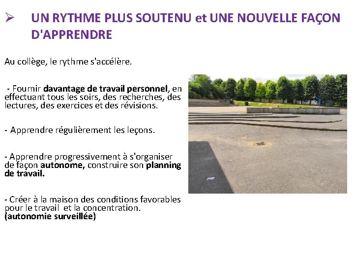UN RYTHME PLUS SOUTENU et UNE NOUVELLE FAÇON D'APPRENDRE Au collège, le rythme UN RYTHME PLUS SOUTENU et UNE NOUVELLE FAÇON D'APPRENDRE Au collège, le rythme