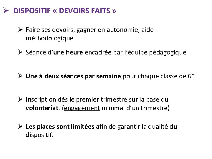DISPOSITIF « DEVOIRS FAITS » Faire ses devoirs, gagner en autonomie, aide méthodologique DISPOSITIF « DEVOIRS FAITS » Faire ses devoirs, gagner en autonomie, aide méthodologique