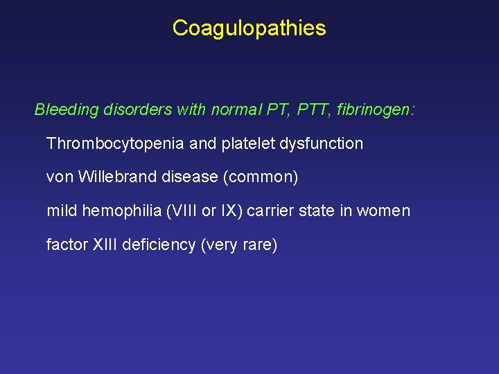 Coagulopathies Bleeding disorders with normal PT, PTT, fibrinogen: Thrombocytopenia and platelet dysfunction von Willebrand