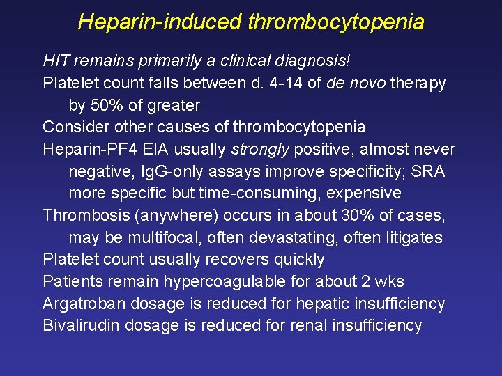 Heparin-induced thrombocytopenia HIT remains primarily a clinical diagnosis! Platelet count falls between d. 4