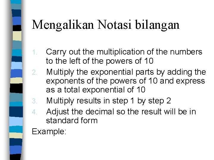 Mengalikan Notasi bilangan Carry out the multiplication of the numbers to the left of