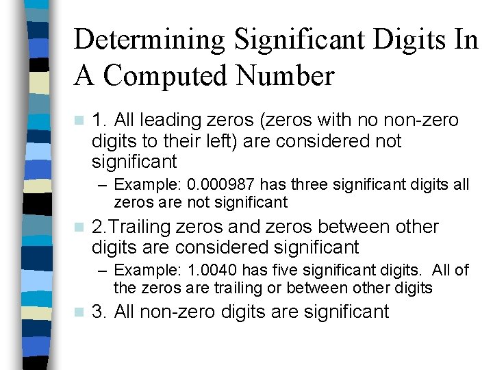 Determining Significant Digits In A Computed Number n 1. All leading zeros (zeros with