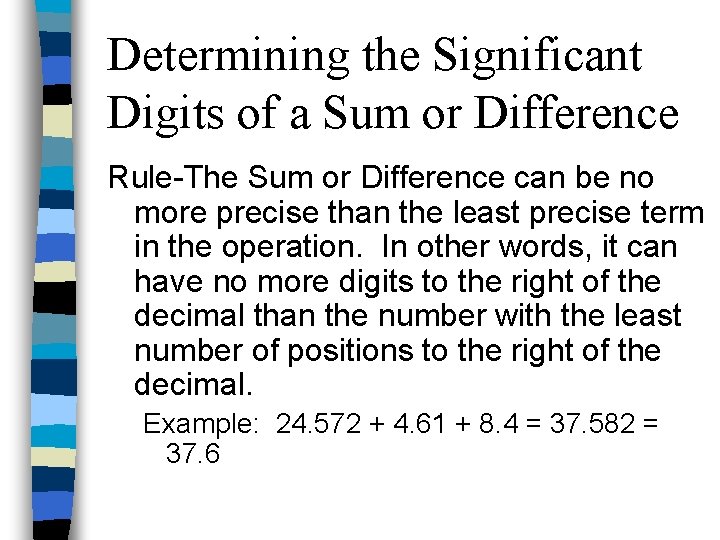 Determining the Significant Digits of a Sum or Difference Rule-The Sum or Difference can