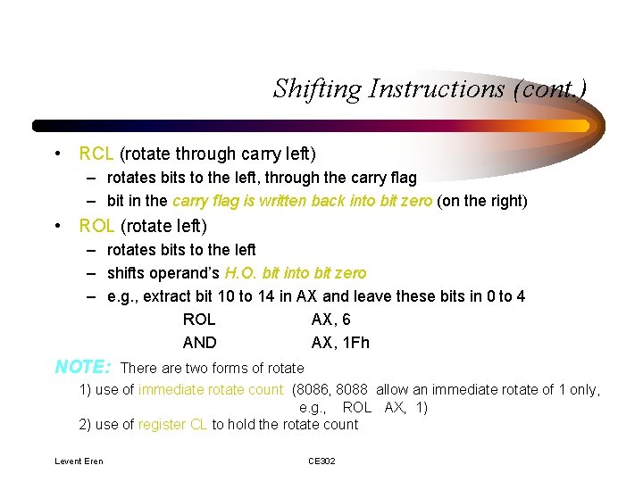 Shifting Instructions (cont. ) • RCL (rotate through carry left) – rotates bits to Shifting Instructions (cont. ) • RCL (rotate through carry left) – rotates bits to