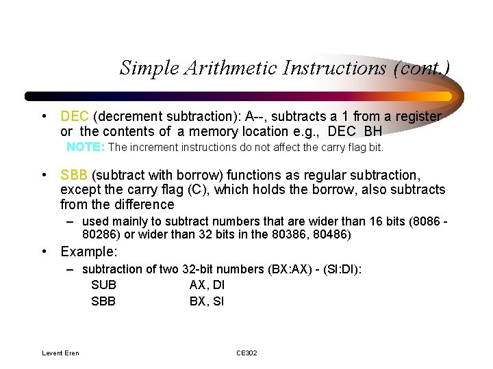 Simple Arithmetic Instructions (cont. ) • DEC (decrement subtraction): A--, subtracts a 1 from Simple Arithmetic Instructions (cont. ) • DEC (decrement subtraction): A--, subtracts a 1 from