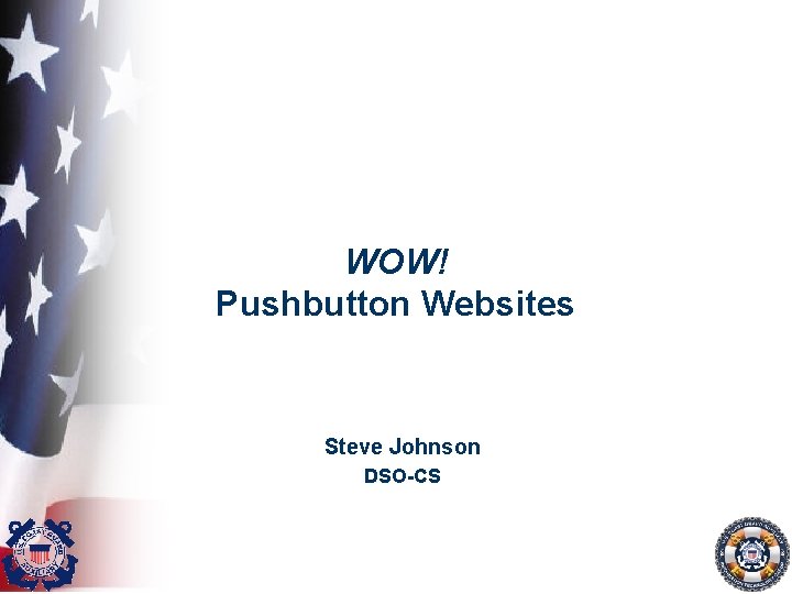 WOW! Pushbutton Websites Steve Johnson DSO-CS 