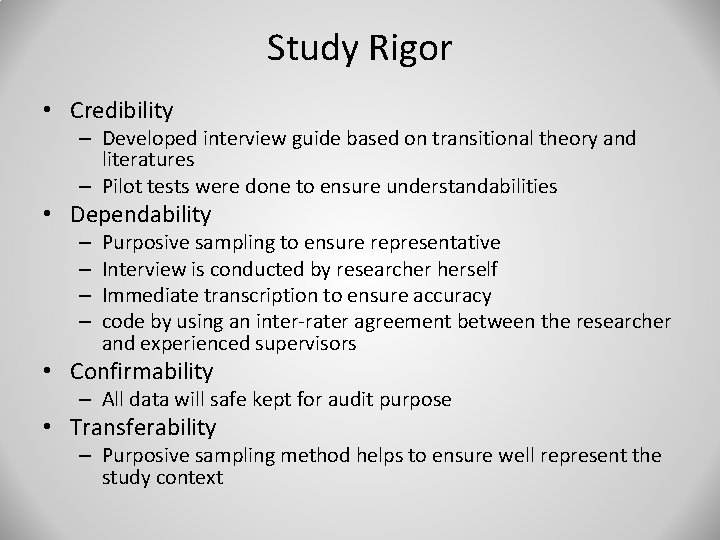 Study Rigor • Credibility – Developed interview guide based on transitional theory and literatures