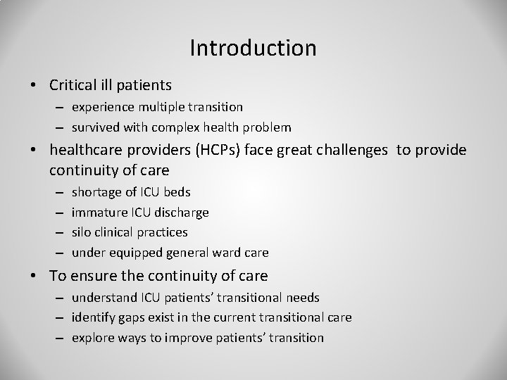 Introduction • Critical ill patients – experience multiple transition – survived with complex health