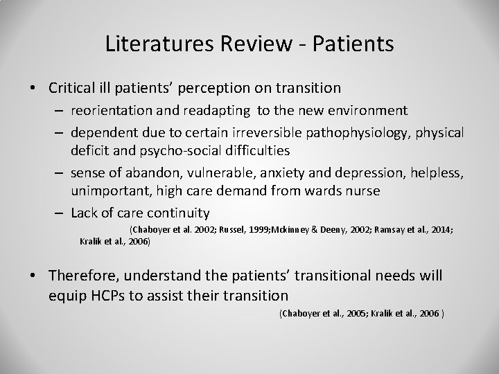 Literatures Review - Patients • Critical ill patients’ perception on transition – reorientation and