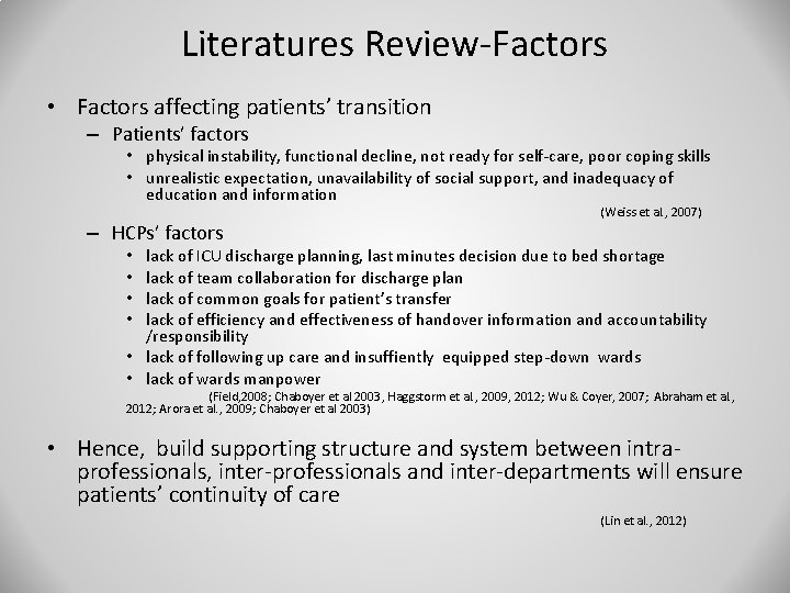 Literatures Review-Factors • Factors affecting patients’ transition – Patients’ factors • physical instability, functional