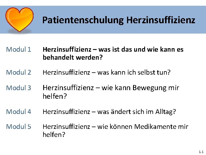 Patientenschulung Herzinsuffizienz Modul 1 Herzinsuffizienz – was ist das und wie kann es behandelt