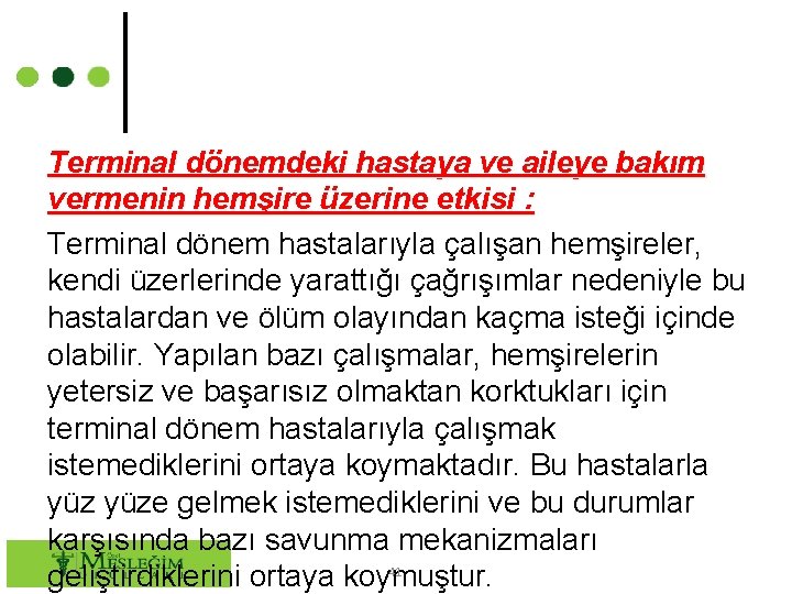 Terminal dönemdeki hastaya ve aileye bakım vermenin hemşire üzerine etkisi : Terminal dönem hastalarıyla