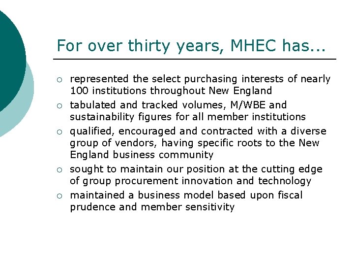 For over thirty years, MHEC has. . . ¡ ¡ ¡ represented the select