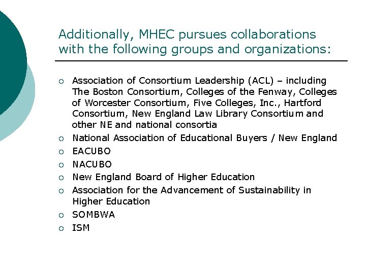 Additionally, MHEC pursues collaborations with the following groups and organizations: ¡ ¡ ¡ ¡