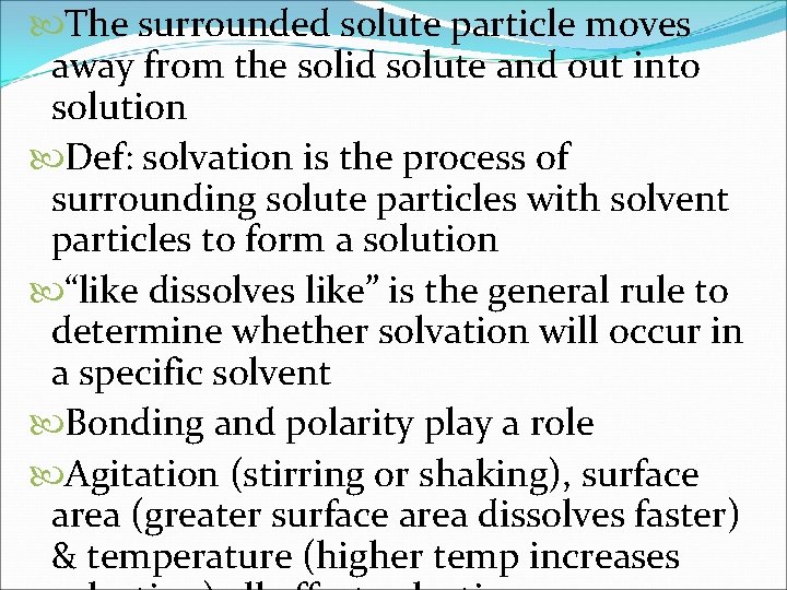  The surrounded solute particle moves away from the solid solute and out into